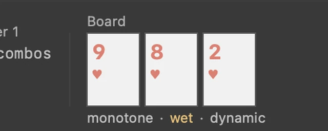 The board in Axis showing the nine, eight and two of hearts, tagged monotone, wet and dynamic.